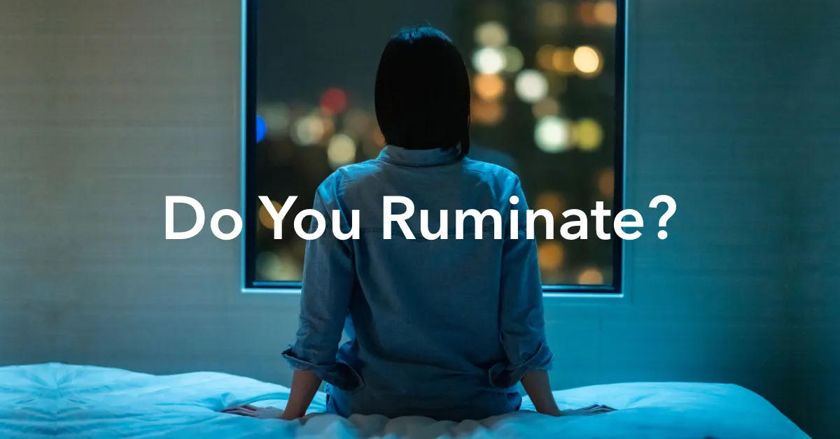 Rumination is just one of our brain’s many protection mechanisms. Your brain thinks that if it ruminates, it is doing something productive. You just have to give it something else to do instead.
